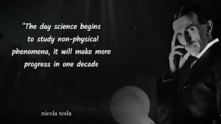 Nikola Tesla - Greatest Quotes | Evolution of Genius