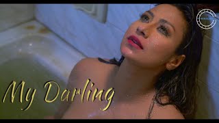 MY DARLING | Kamalika Chanda | Feature Film | Tinto Brass Adaptation | Monamour MY DARLING | Kamalika Chanda | Feature Film | Tinto Brass Adaptation | Monamour