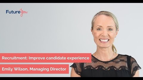 Improving The Candidate Experience