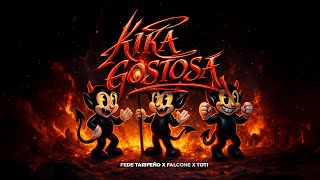 Kika Gostosa Funk - Fede Tarifeño, Falcone, Toti