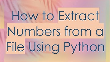 How to Extract Numbers from a File Using Python