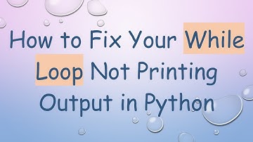 How to Fix Your While Loop Not Printing Output in Python