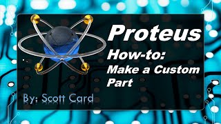 Proteus How-to: Custom Part Creation Tutorial