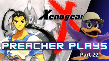 Preacher Plays: Xenogears Part 22