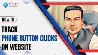 Google Tag Manager full Course | How to Track Clicks on Phone Button in Google Tag Manager screenshot 5