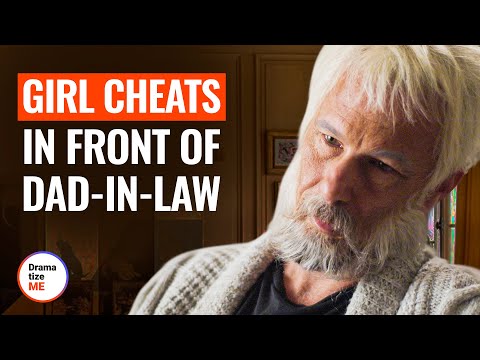 GIRL CHEATS IN FRONT OF DAD-IN-LAW | @DramatizeMe