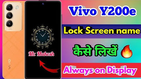vivo y200e always on display | vivo y200e lock screen par name kaise likhe