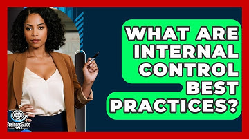 What Are Internal Control Best Practices? - BusinessGuide360.com