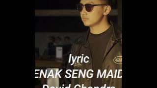 Lirik lagu PENAK SENG MAIDO by: David Chandra