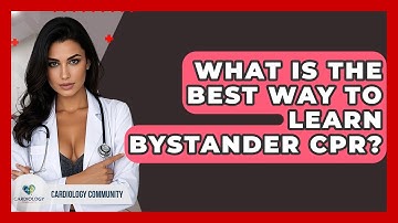 What Is The Best Way To Learn Bystander CPR? - Cardiology Community