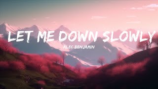 Alec Benjamin - Let Me Down Slowly (Lyrics) |Top Version