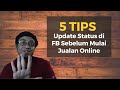 5 Tips Update Status FB Untuk Mulai Membangun Interaksi Jualan Online