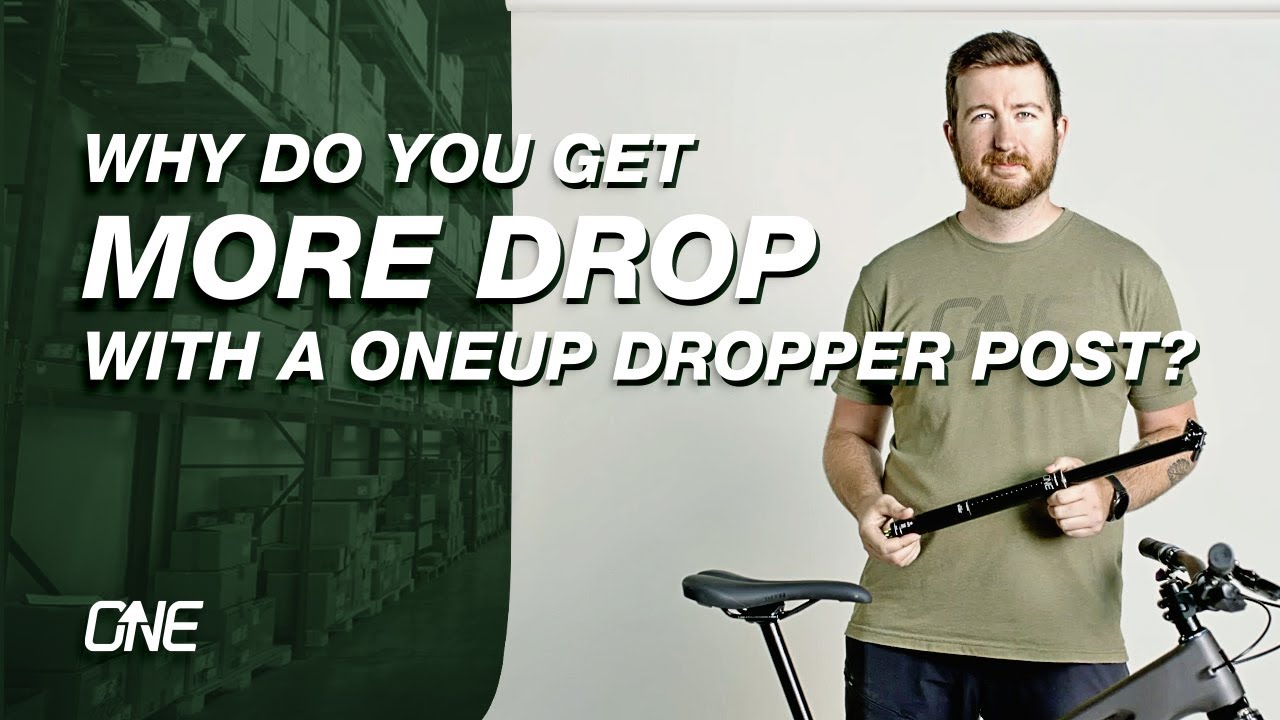Why do you get more drop with a OneUp Dropper Post? - YouTube