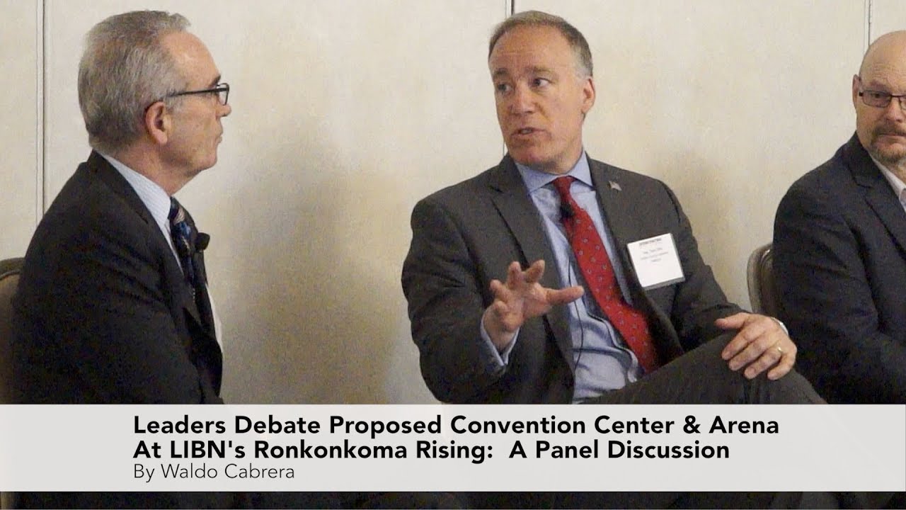 Leaders Debate Proposed Convention Center & Arena At LIBN's Ronkonkoma