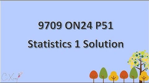 9709/51/O/N/24 CAIE A-level Statistics 1 Solution