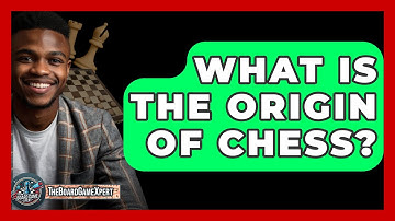 What Is The Origin Of Chess? - The Board Game Xpert