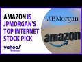 Amazon is jpmorgans top internet stock pick