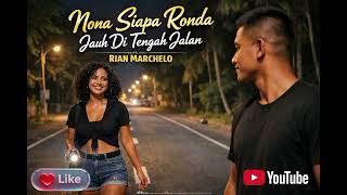 Nona Siapa Ronda Jauh Di Tengah Jalan  Rian Marchelo  Ai Cover Song