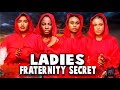 Ladies Fraternity Secrets: Complete Seasons 1 & 2 | Must-Watch Nollywood Drama 🎬