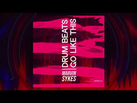 Marvin Sykes - Drum Beats Go Like This [Altra Moda]