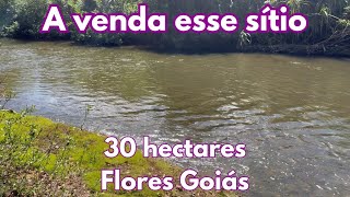 A venda esse sítio de 30 hectares - Flores Goiás