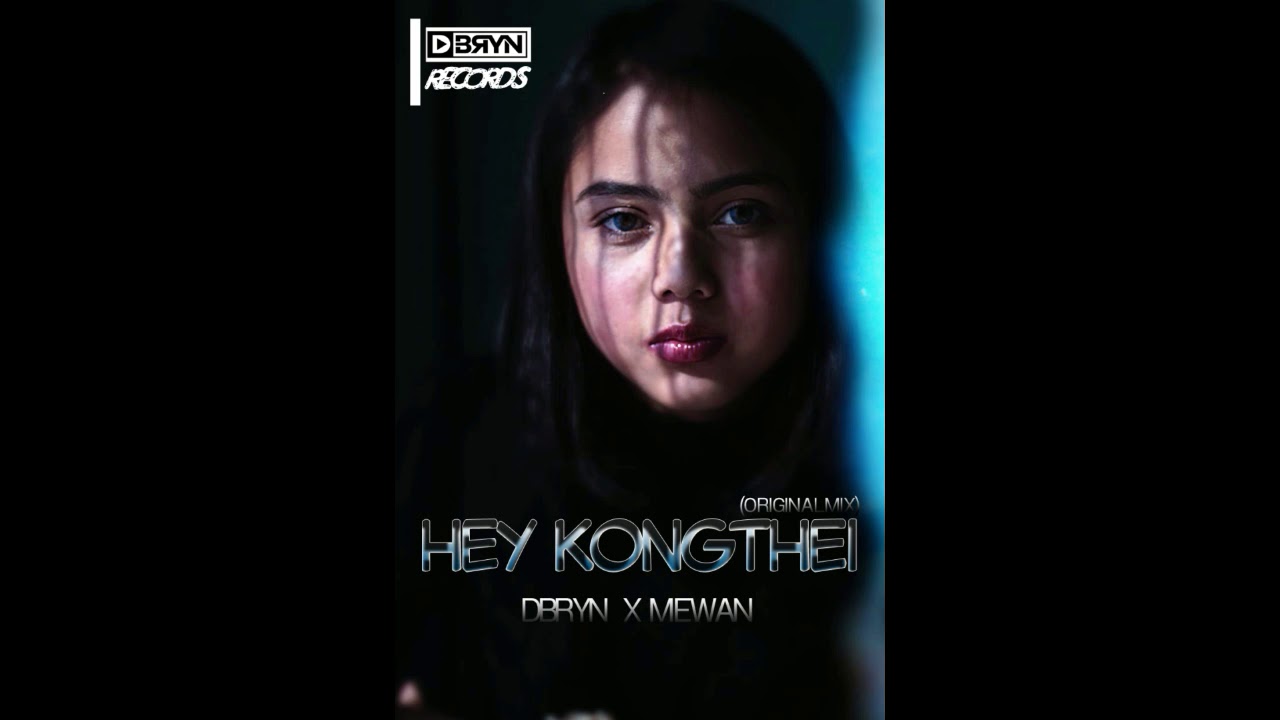 Hey Kongthei Official Audio   DBRYN X Mewan