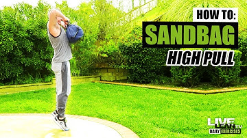 How To Do A SANDBAG HIGH PULL | Exercise Demonstration Video and Guide