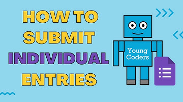 How to use the Individual Entry Form for Young Coders!
