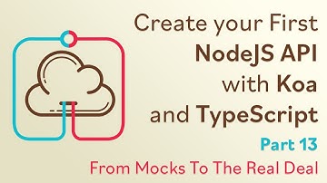 Create a NodeJS API with Koa and TypeScript - #13 - From Mocks To The Real Deal
