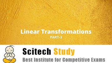 Explanation of Group Theory - Linear Vector Transformation | Part-3 | CSIR-NET/GATE/JAM/JEST/TIFR