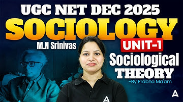 UGC NET Sociology Unit 1 Sociological Theory M.N Srinivas By Prabha Ma
