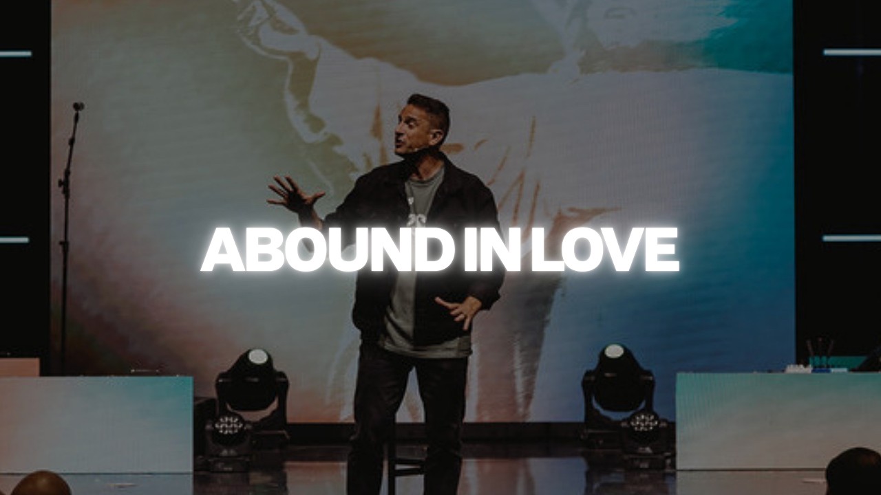 Abound in love | Philippians 1:9-11