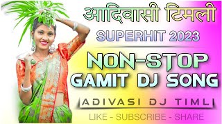  New Gamit Dj Song 2023 Non-Stop Gamit Dj Song 2023 New Ramtudi 2023 Adivasi Timli 2023 