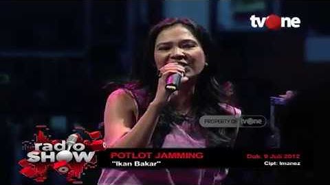 Potlot Jamming - Ikan Bakar | Radioshow