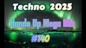 Techno 2025 Hands Up & Dance Remix Mix#140