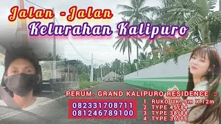 Menyusuri Kalipuro Mampir Perumahan Grand Kalipuro Residence untuk Masa Depan Lebih Baik #kabare