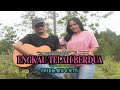 Engkau Telah Berdua - Cipt. Pance Pondaag - Cover By. Riyo & Netty