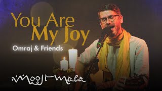 Omraj & Friends ~ You Are My Joy