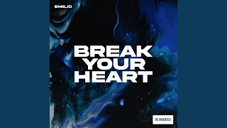 Break Your Heart