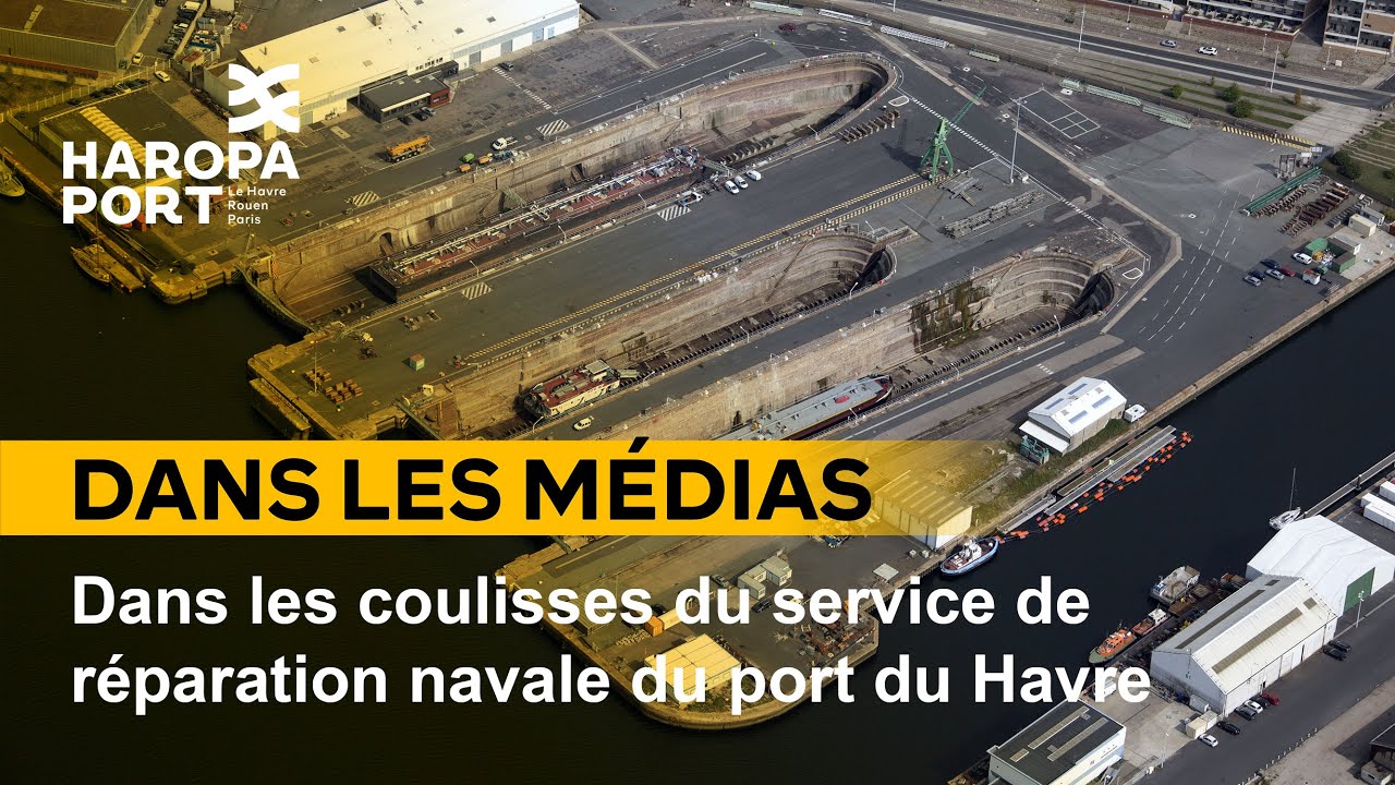 Dans les coulisses du service de réparation navale du port du Havre • HAROPA PORT