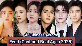 Feud Chinese Drama | 46 Actors | Cast and Real Ages 2025 |