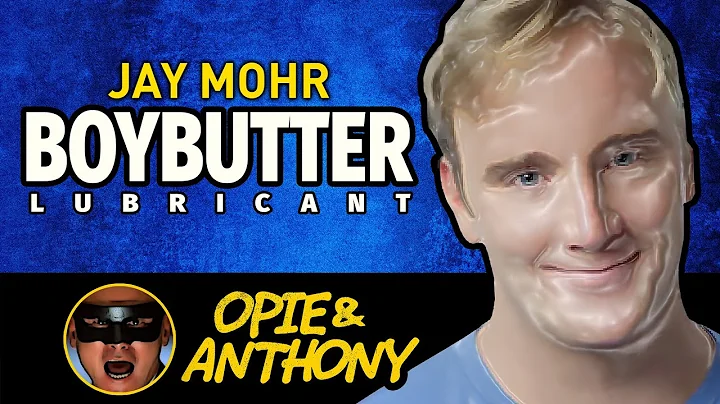 Opie & Anthony - Boybutter with Jay Mohr- Jul 2013
