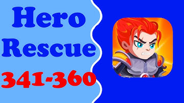 Hero Rescue level 341-360