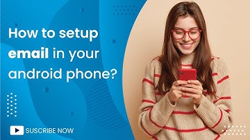 How to setup email in your Android phone ?