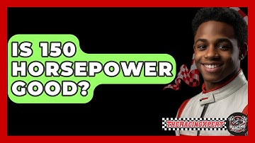 Is 150 Horsepower Good? - The Racing Xpert