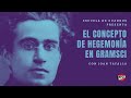 El concepto de hegemonía en Gramsci (videoconferencia con Joan Tafalla)