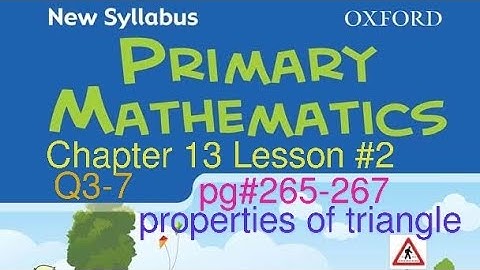 New Syllabus Primary Mathematics Book 5| Chapter 13 Properties of Triangle| Lesson#2|pg#265-267 Q3-7