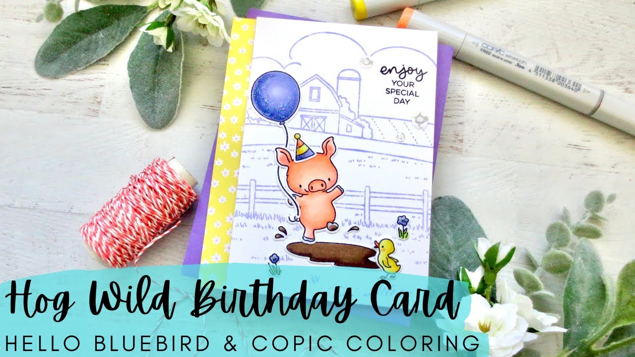 Hog Wild Birthday Card | Hello Bluebird | Copic Coloring for a Card Making Challenge