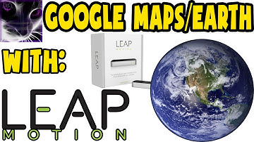 Google Maps/Earth with LEAP MOTION on Win7
