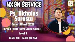 NXGN SERVICE - 10.30 AM [1 MARCH 2026] SUNDAY SERVICE - PS. NICHOLAS SARASTA